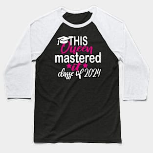 this queen mastered it class of 2024 Baseball T-Shirt